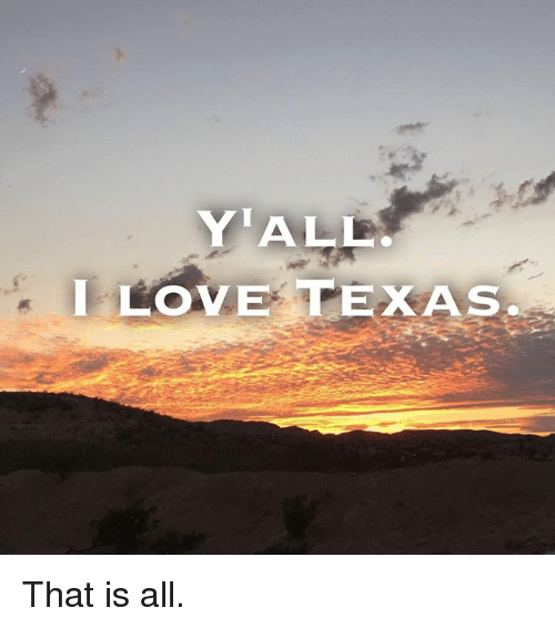 y-tall-i-love-texas-that-is-all-6969637.png